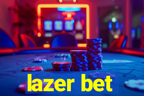 lazer bet